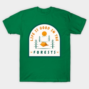 Life is Good in The Forests T-Shirt